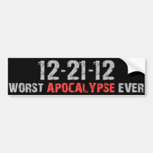 12-21-12 - La apocalipsis peor nunca Etiqueta De Parachoque