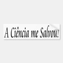 Adesivo para carro A Ciência me Salvou!