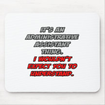 Admin Asst. Usted no entendería Alfombrilla De Ratones