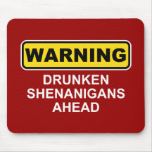 Advertencia: Shenanigans borrachos a continuación Tapete De Raton