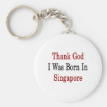 Agradezca a dios que nací en Singapur Llavero Personalizado