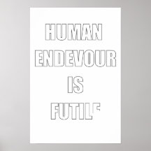 Ahh, la futilidad del esfuerzo humano poster