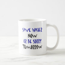 Ahora ahorre el agua o lo sienta mañana taza