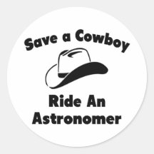 Ahorre a un vaquero. Monte a un astrónomo Etiqueta Redonda