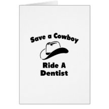 Ahorre a un vaquero. Monte a un dentista Tarjeton