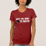 Ahorre la derecha de respirar camisetas