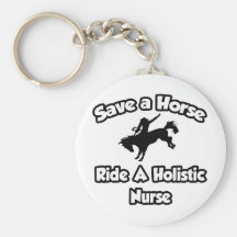 Ahorre un caballo, monte a una enfermera holística llaveros personalizados