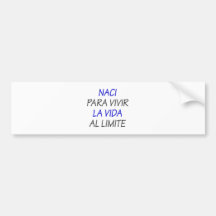 Al Limite de Vida del La de Naci Para Vivir Etiqueta De Parachoque
