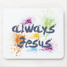 Always Jesus Mousepads