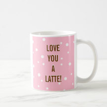 Ámele una taza de Latte