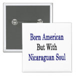 Americano nacido pero con alma nicaragüense pins