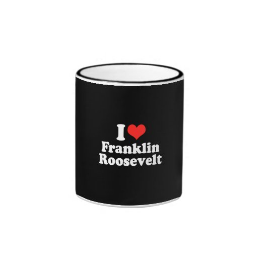 AMO A FRANKLIN ROOSEVELT .PNG TAZA DE CAFÉ