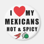 Amo a mis mexicanos calientes y picantes imán de nevera
