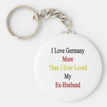 Amo Alemania más que amé nunca mi ex Husban Llavero