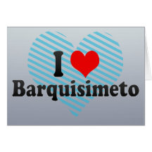 Amo Barquisimeto, Venezuela Felicitaciones