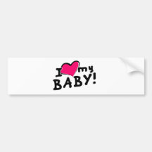 ¡Amo (corazón) a mi bebé! (muchacho o chica) Pegatina De Parachoque