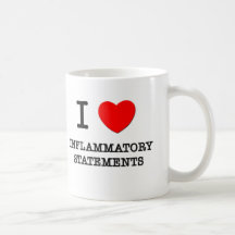 Amo declaraciones inflamatorias taza de café