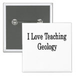 Amo el enseñar de la geología pins