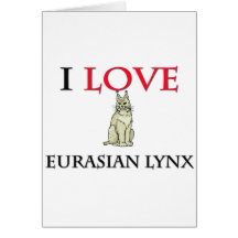Amo el lince eurasiático felicitaciones