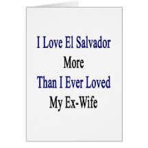 Amo El Salvador más que amé nunca mis ex Wi Felicitaciones