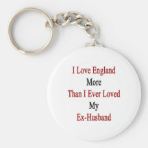 Amo Inglaterra más que amé nunca mi ex Husban Llaveros Personalizados