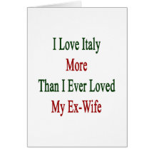 Amo Italia más que amé nunca a mi exmujer Tarjetas