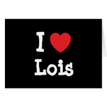 Amo la camiseta del corazón de Lois Tarjeta