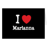 Amo la camiseta del corazón de Marianna Tarjeta