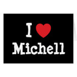 Amo la camiseta del corazón de Michell Felicitación