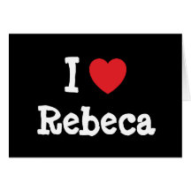 Amo la camiseta del corazón de Rebeca Felicitaciones