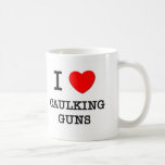 Amo las pistolas para calafatear taza