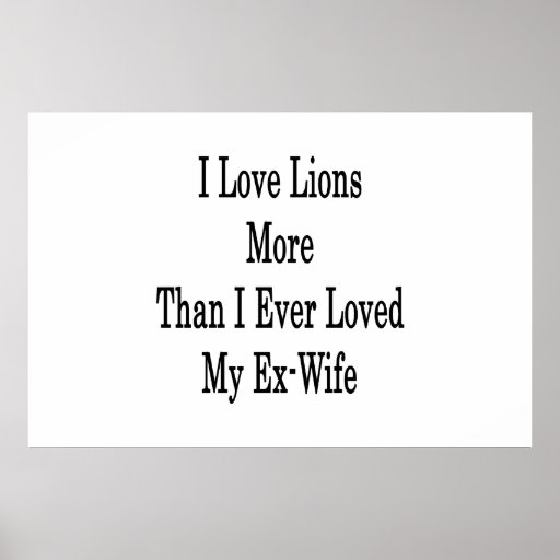 Amo leones más que amé nunca a mi ex esposa poster