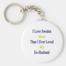 Amo Suecia más que amé nunca a mi ex marido Llavero
