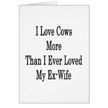 Amo vacas más que amé nunca a mi ex esposa felicitación