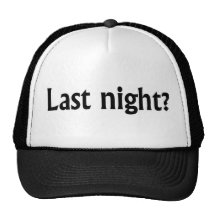 ¿Anoche? Gorro De Camionero