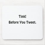 ¡Antes de que usted pie., Tink! Tapetes De Raton