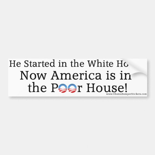 Anti-Obama "América está en la casa pobre " Pegatina De Parachoque