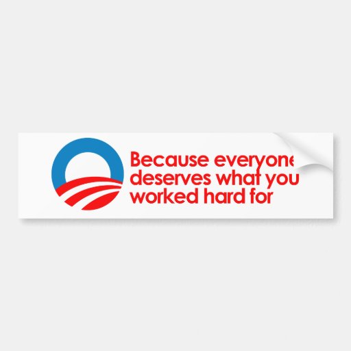 Anti-Obama - cada uno merece lo que usted trabaja  Etiqueta De Parachoque