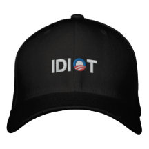 ANTI-OBAMA - IDIOTA GORRA BORDADA