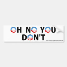 Anti-Obama "oh ningún usted no hace" pegatina para Etiqueta De Parachoque