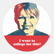 Anti-Palin -   fui a la universidad para esto Pegatinas Redondas