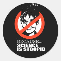 ANTI-PALIN - Porque la ciencia es estúpida Etiquetas Redondas