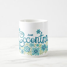 Apenas taza excéntrica