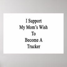 Apoyo el deseo de mi mamá para hacer camionero posters