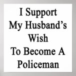 Apoyo el deseo de mi marido para hacer policía posters
