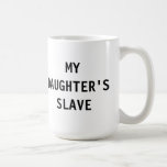 Asalte el esclavo de mi hija taza