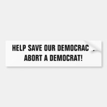 ¡AYUDA AHORRAR NUESTRA DEMOCRACIA! ¡ABORTE A UN DE PEGATINA DE PARACHOQUE