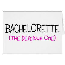 Bachelorette el delicioso tarjeta