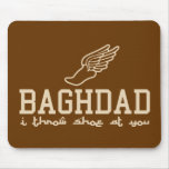 Bagdad - lanzo el zapato en usted alfombrilla de ratón