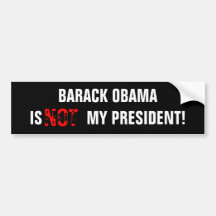 ¡Barack Obama no es mi presidente! Pegatina De Parachoque